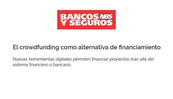 Banco y Seguros: "Crowdfunding as a financing alternative"