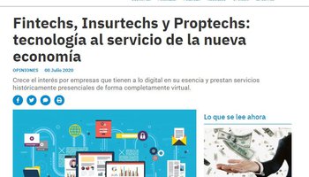 Fintechs, Insurtechs y Proptechs: tecnología al servicio de la nueva economía