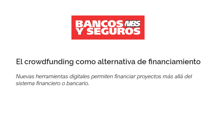 Banco y Seguros: "El crowdfunding como alternativa de financiamiento"